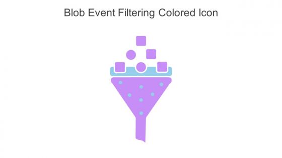 Blob Event Filtering Colored Icon In Powerpoint Pptx Png And Editable Eps Format