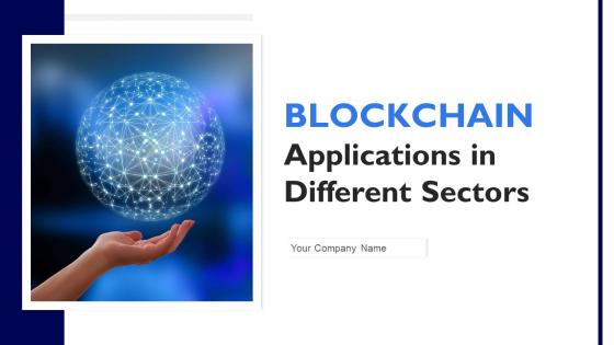 Blockchain Applications In Different Sectors Powerpoint Ppt Template Bundles