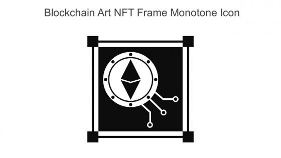 Blockchain Art NFT Frame Monotone Icon In Powerpoint Pptx Png And Editable Eps Format