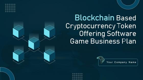 Blockchain Based Cryptocurrency Token Offering Software Game Business Plan Powerpoint Presentation Slides