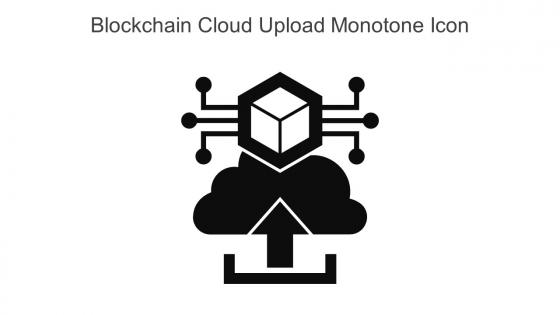 Blockchain Cloud Upload Monotone Icon In Powerpoint Pptx Png And Editable Eps Format