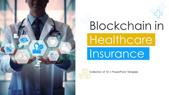 Blockchain In Healthcare Insurance Powerpoint PPT Template Bundles BCT MM