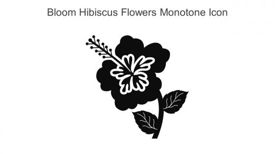 Bloom Hibiscus Flowers Monotone Icon In Powerpoint Pptx Png And Editable Eps Format