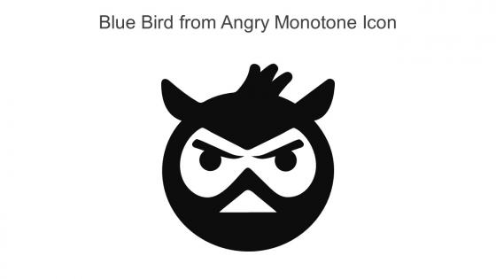 Blue Bird From Angry Monotone Icon In Powerpoint Pptx Png And Editable Eps Format