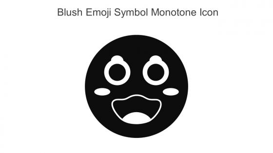 Blush Emoji Symbol Monotone Icon In Powerpoint Pptx Png And Editable Eps Format