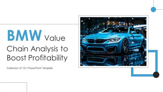 BMW Value Chain Analysis To Boost Profitability Powerpoint Ppt Template Bundles