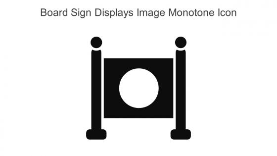 Board Sign Displays Image Monotone Icon In Powerpoint Pptx Png And Editable Eps Format