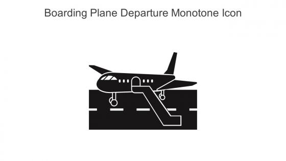 Boarding Plane Departure Monotone Icon In Powerpoint Pptx Png And Editable Eps Format