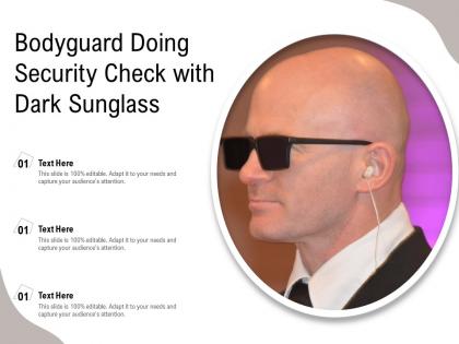 Bodyguard doing security check with dark sunglass