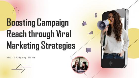 Boosting Campaign Reach Through Viral Marketing Strategies Powerpoint Presentation Slides MKT CD V