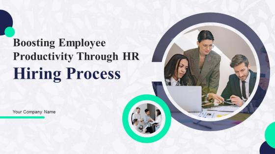 Boosting Employee Productivity Through HR Hiring Process Complete Deck