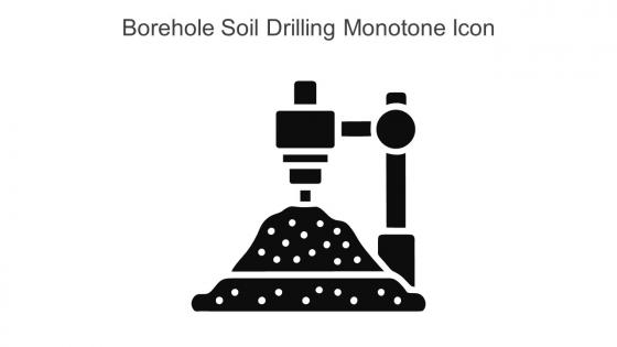 Borehole Soil Drilling Monotone Icon In Powerpoint Pptx Png And Editable Eps Format