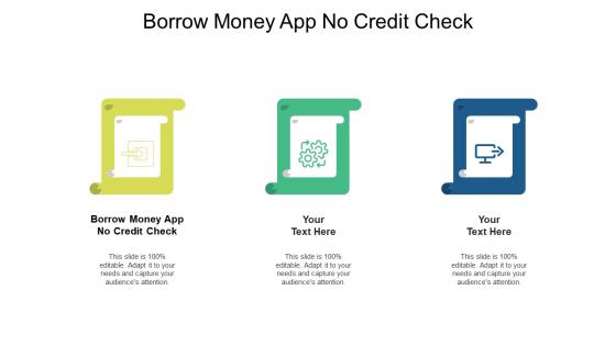 Borrow Money App No Credit Check Ppt Powerpoint Presentation Model Images Cpb