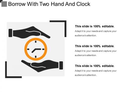 Borrow with two hand and clock