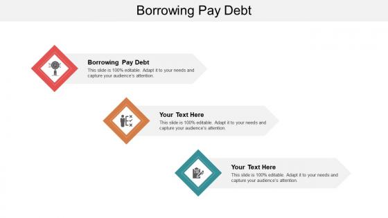 Borrowing pay debt ppt powerpoint presentation gallery model cpb