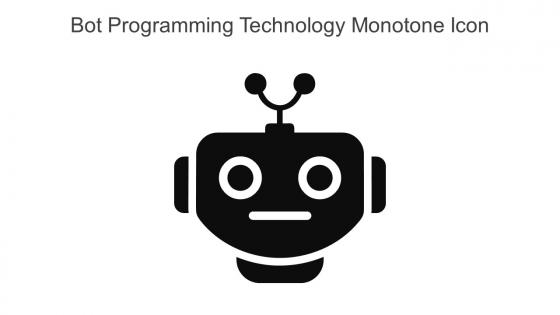 Bot Programming Technology Monotone Icon In Powerpoint Pptx Png And Editable Eps Format