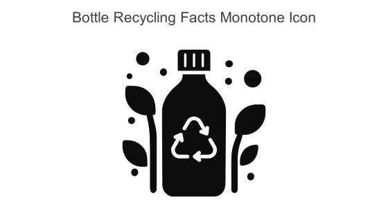 Bottle Recycling Facts Monotone Icon In Powerpoint Pptx Png And Editable Eps Format