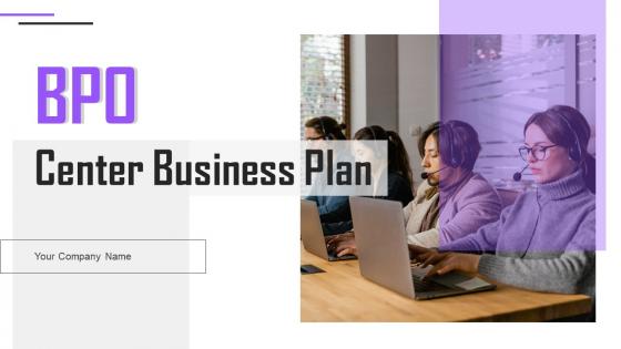 BPO Center Business Plan Powerpoint Presentation Slides