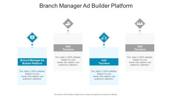 Branch Manager Ad Builder Platform In Powerpoint And Google Slides Cpb
