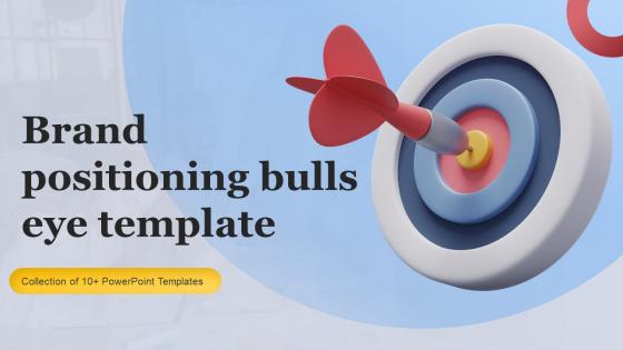 Brand Positioning Bulls Eye Template Powerpoint Ppt Template Bundles