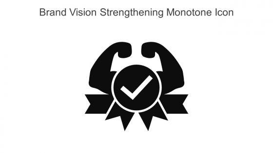 Brand Vision Strengthening Monotone Icon In Powerpoint Pptx Png And Editable Eps Format