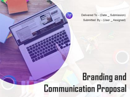 Branding and communication proposal powerpoint presentation slides