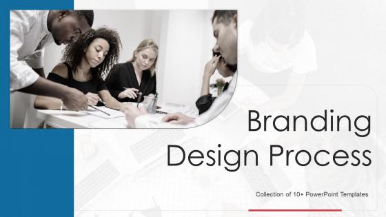 Branding Design Process Powerpoint Ppt Template Bundles