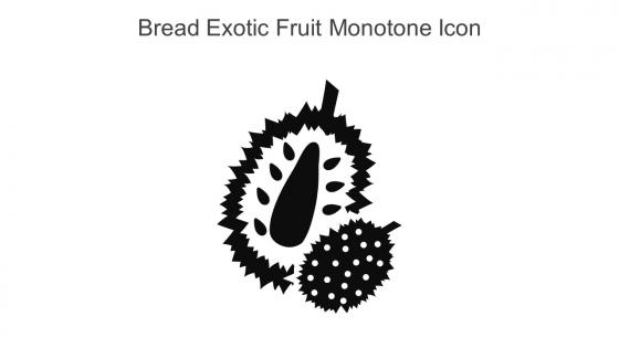 Bread Exotic Fruit Monotone Icon In Powerpoint Pptx Png And Editable Eps Format