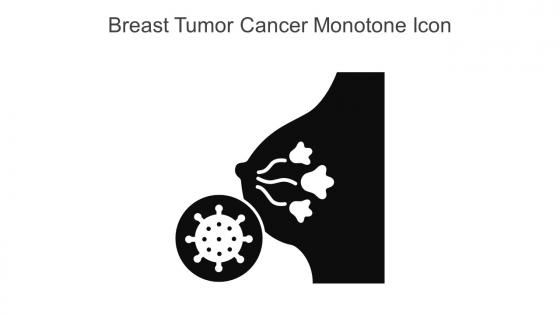 Breast Tumor Cancer Monotone Icon In Powerpoint Pptx Png And Editable Eps Format