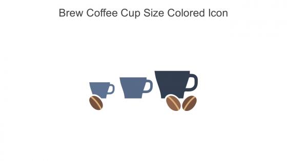 Brew Coffee Cup Size Colored Icon In Powerpoint Pptx Png And Editable Eps Format