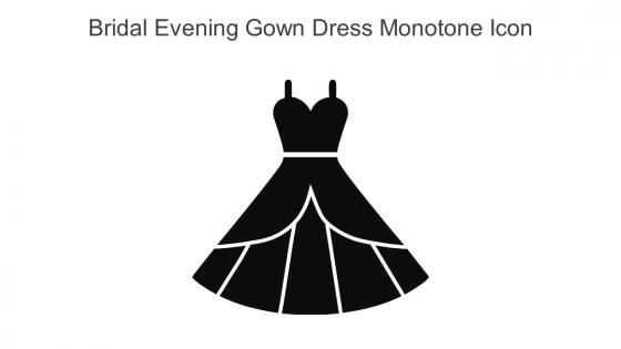 Bridal Evening Gown Dress Monotone Icon In Powerpoint Pptx Png And Editable Eps Format