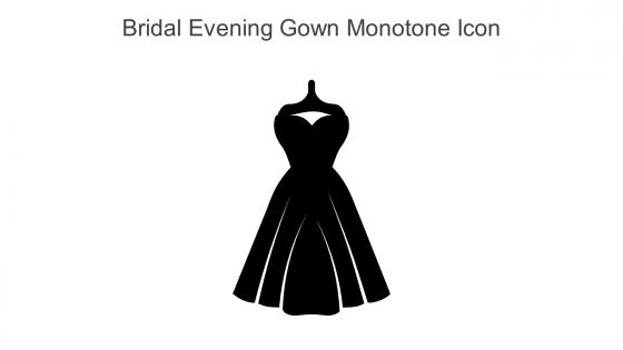 Bridal Evening Gown Monotone Icon In Powerpoint Pptx Png And Editable Eps Format
