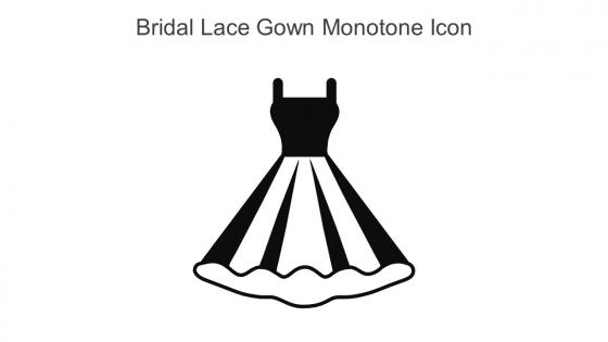 Bridal Lace Gown Monotone Icon In Powerpoint Pptx Png And Editable Eps Format