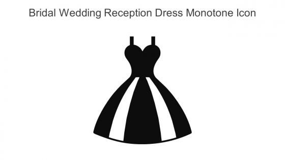 Bridal Wedding Reception Dress Monotone Icon In Powerpoint Pptx Png And Editable Eps Format