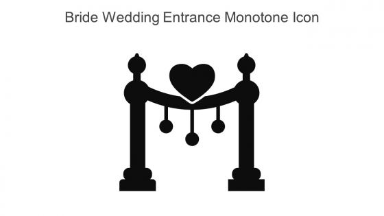 Bride Wedding Entrance Monotone Icon In Powerpoint Pptx Png And Editable Eps Format