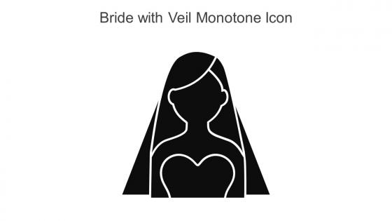 Bride With Veil Monotone Icon In Powerpoint Pptx Png And Editable Eps Format