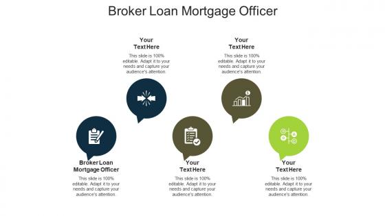 Broker loan mortgage officer ppt powerpoint presentation show cpb