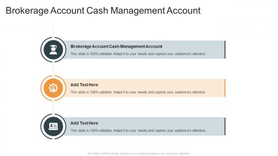 Brokerage Account Cash Management Account In Powerpoint And Google Slides Cpb