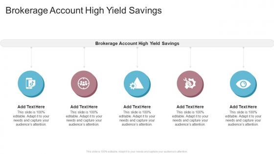 Brokerage Account High Yield Savings In Powerpoint And Google Slides Cpb