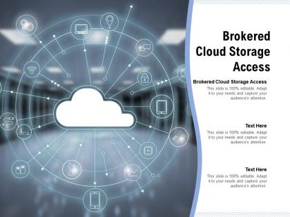Brokered cloud storage access ppt powerpoint presentation gallery background cpb