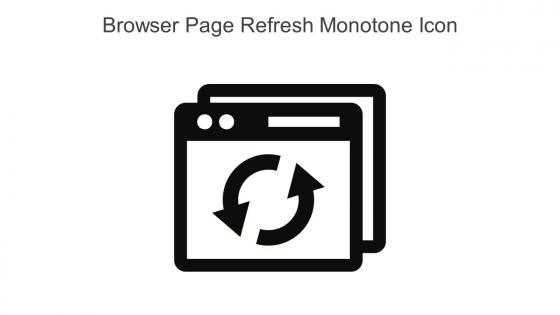 Browser Page Refresh Monotone Icon In Powerpoint Pptx Png And Editable Eps Format