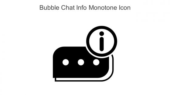 Bubble Chat Info Monotone Icon In Powerpoint Pptx Png And Editable Eps Format