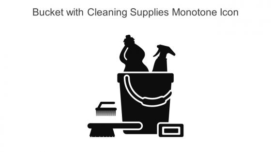 Bucket With Cleaning Supplies Monotone Icon In Powerpoint Pptx Png And Editable Eps Format