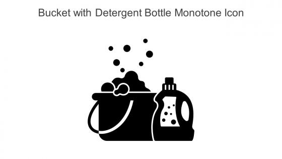 Bucket With Detergent Bottle Monotone Icon In Powerpoint Pptx Png And Editable Eps Format