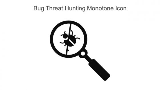 Bug Threat Hunting Monotone Icon In Powerpoint Pptx Png And Editable Eps Format