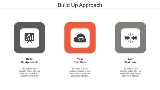 Build up approach ppt powerpoint presentation outline slide download cpb