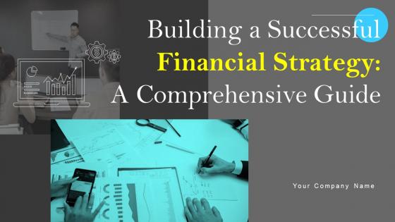 Building A Successful Financial Strategy A Comprehensive Guide Powerpoint Presentation Slides Strategy CD
