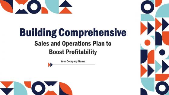 Building Comprehensive Sales And Operations Plan To Boost Profitability MKT CD