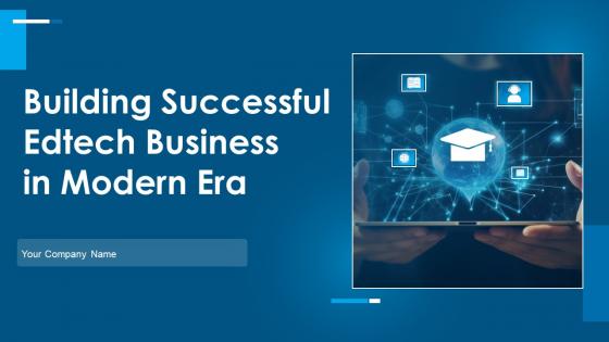 Building Successful Edtech Business In Modern ERA Powerpoint Presentation Slides TC CD