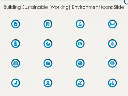 Building sustainable working environment icons slide ppt designs